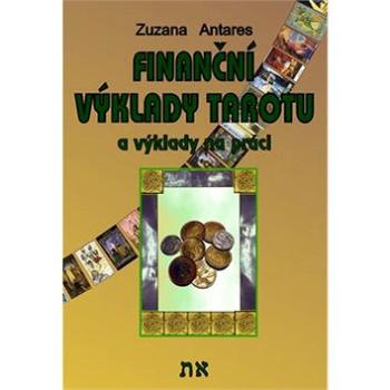 Finanční výklady tarotu: a výklady na práci (978-80-86954-23-3)