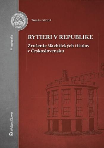 Rytieri v republike - Tomáš Gábriš