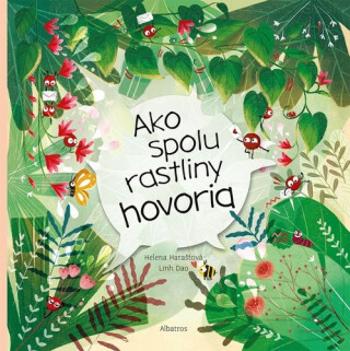 Ako spolu rastliny hovoria - Helena Haraštová