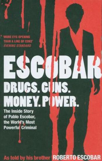 Escobar, Drugs, Guns, Money,Power