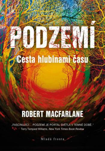 Podzemí - Václav Cílek, Robert Macfarlane