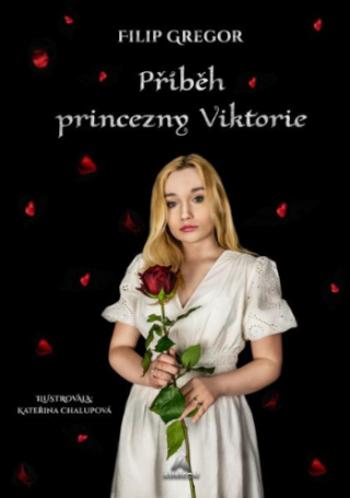 Příběh princezny Viktorie - Filip Gregor