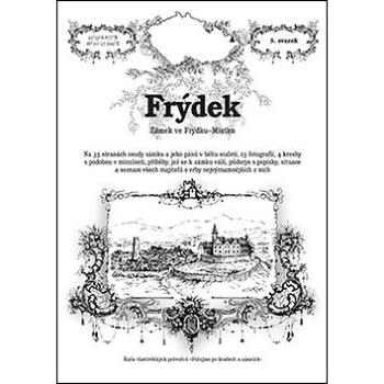 Frýdek: Zámek ve Frýdku-Místku (978-80-87712-48-1)