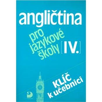 Angličtina pro jazykové školy IV.: Klič k učebnici (80-7168-801-0)