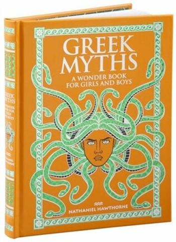 Greek Myths: A Wonder Book for Girls and Boys - Nathaniel Hawthorne