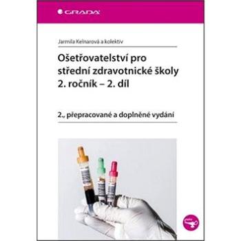 Ošetřovatelství pro střední zdravotnické školy 2. ročník: 2. díl (978-80-247-5330-0)