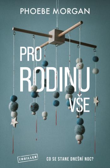 Pro rodinu vše - Phoebe Morgan