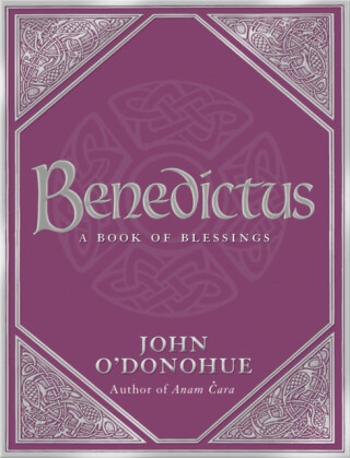 Benedictus - John, Ph.D. O'Donohue