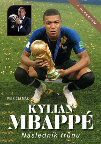 Kylian Mbappé Následník trůnu - Petr Čermák