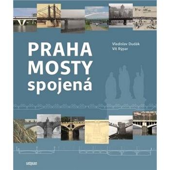 Praha mosty spojená (978-80-88349-20-4)