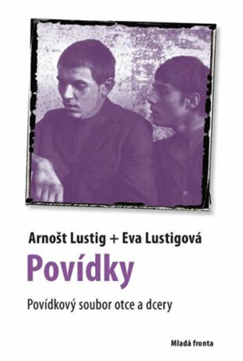 Povídky - Arnošt Lustig, Eva Lustigová