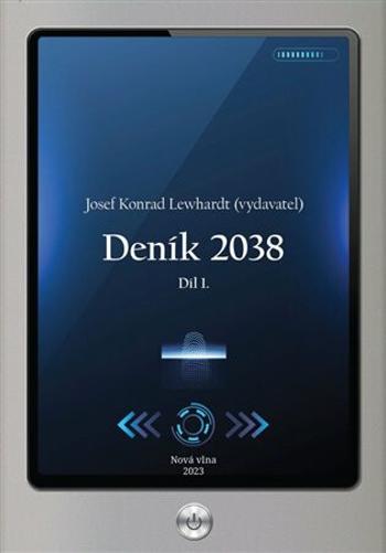 Deník 2038. Díl 1. - Josef Konrad Lewhardt