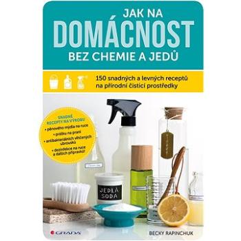 Jak na domácnost bez chemie a jedů (978-80-271-2051-2)