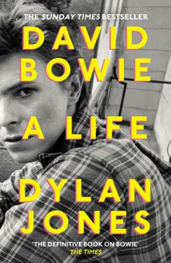 David Bowie: A Life - Dylan Jones