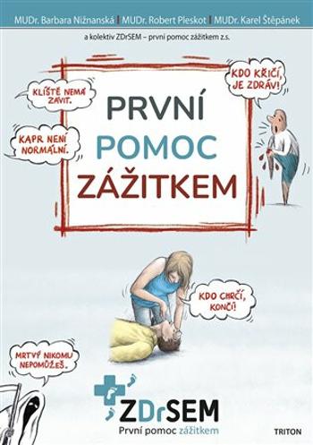 První pomoc zážitkem - Karel Štěpánek, Robert Pleskot, Barbara Nižnanská