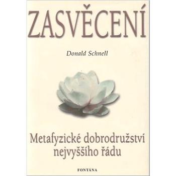 Zasvěcení: Metafyzické dobrodružství nejvyššího řádu (80-7336-118-3)