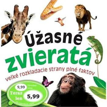 Úžasné zvieratá: veľké rozkladacie strany plné faktov (978-80-88213-32-1)