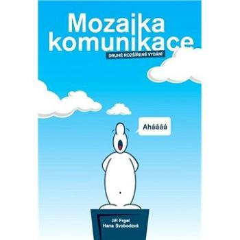 Mozaika komunikace - druhé rozšířené vydání (978-80-868-1629-6)