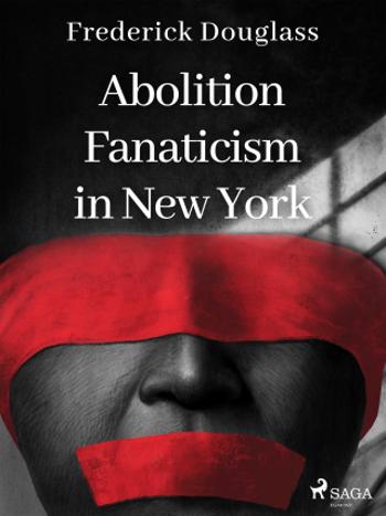 Abolition Fanaticism in New York - Frederick Douglass - e-kniha