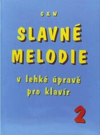 Slavné melodie v lehké úpravě pro klavír 2. díl