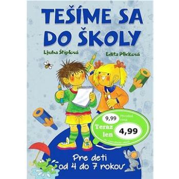 Tešíme sa do školy: Pre deti od 4 do 7 rokov (978-80-7451-604-7)