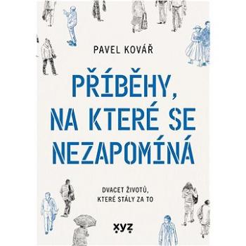 Příběhy, na které se nezapomíná: Dvacet životů, které stály za to (978-80-7683-219-0)