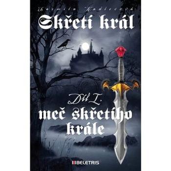 Skřetí král Meč skřetího krále: Díl I. (978-80-7520-064-8)