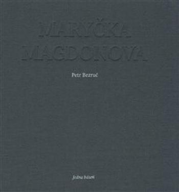 Maryčka Magdonova - Andrea Tachezy, Petr Bezruč