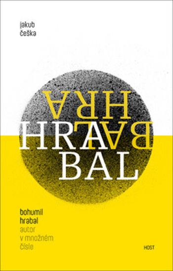 Bohumil Hrabal - autor v množném čísle - Jakub Češka