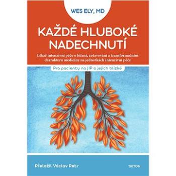 Každé hluboké nadechnutí: Pro pacienty na JIP a jejich blízké (978-80-7684-144-4)