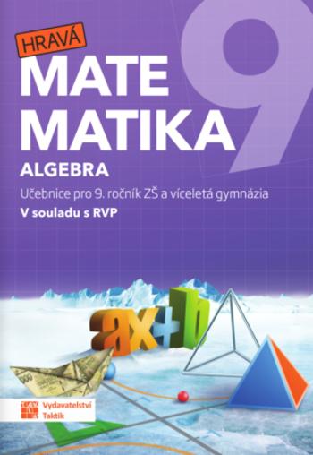 Hravá matematika 9 - učebnice 1. díl (algebra)