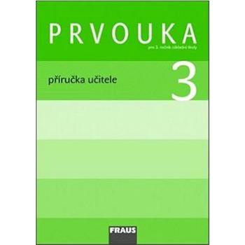 Prvouka 3 Příručka učitele: Pro 3. ročník základní školy (978-80-7238-872-1)