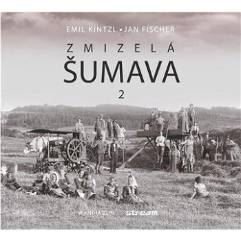 Zmizelá Šumava 2 (978-80-7662-325-5)