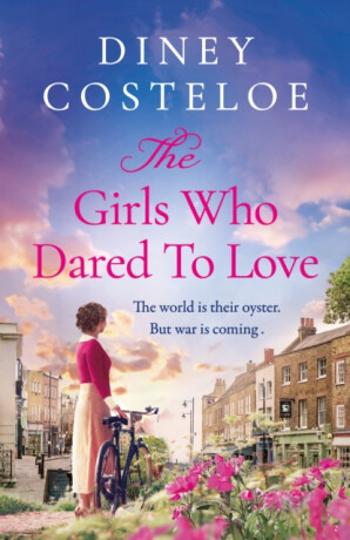 The Girls Who Dared to Love - Diney Costeloe