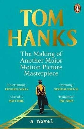 The Making of Another Major Motion Picture Masterpiece - Tom Hanks