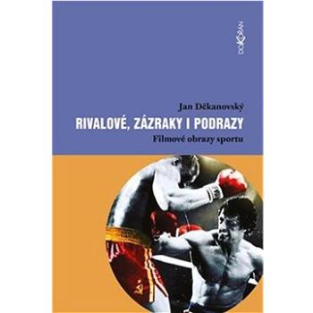 Rivalové, zázraky i podrazy: Filmové obrazy sportu (978-80-7675-089-0)