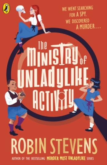 The Ministry of Unladylike Activity - Robin Stevensová