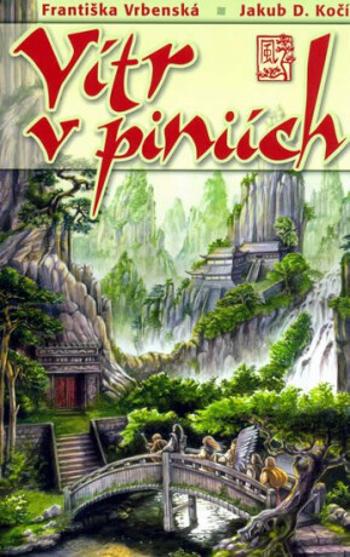 Vítr v píniích - Františka Vrbenská, Jakub D. Kočí