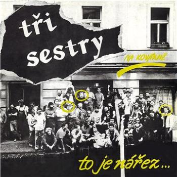 Tři sestry: Na Kovárne, to je nářez - LP (9029546316)