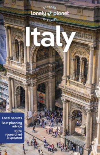 Lonely Planet Italy - Paula Hardy, Lonely Planet, Duncan Garwood, Kevin Raub, Benedetta Geddo, Eva Sandoval, Stephanie Ong, Virginia DiGaetano, Julia 