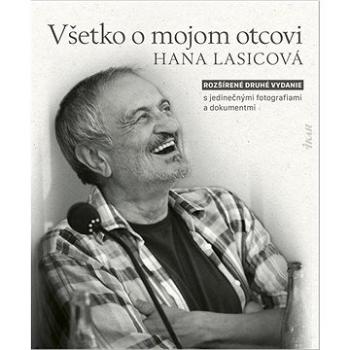 Všetko o mojom otcovi: Rozšírené druhé vydanie s jedinečnými fotografiami a dokumentami (978-80-551-8226-1)