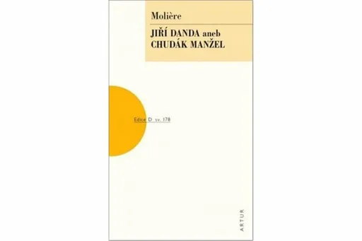 Jíra Danda aneb Chudák manžel - Jean Baptiste Poquelin Moliére