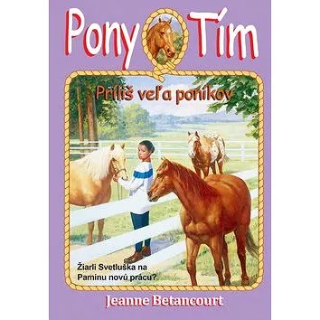 Pony tím Príliš veľa poníkov: Žiarli Svetluška na Paminu novú prácu? (978-80-8103-088-8)