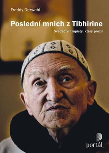 Poslední mnich z Tibhirine - Freddy Derwahl