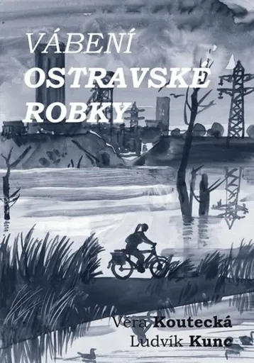 Vábení ostravské robky - Věra Koutecká