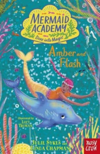 Mermaid Academy: Amber and Flash - Julie Sykesová, Linda Chapman