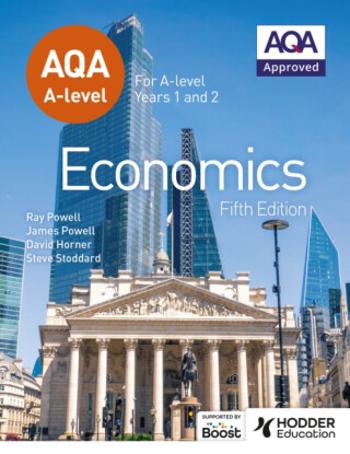 AQA A-level Economics Fifth Edition - Horner David, Steve Stoddard, Ray Powell, James Powell