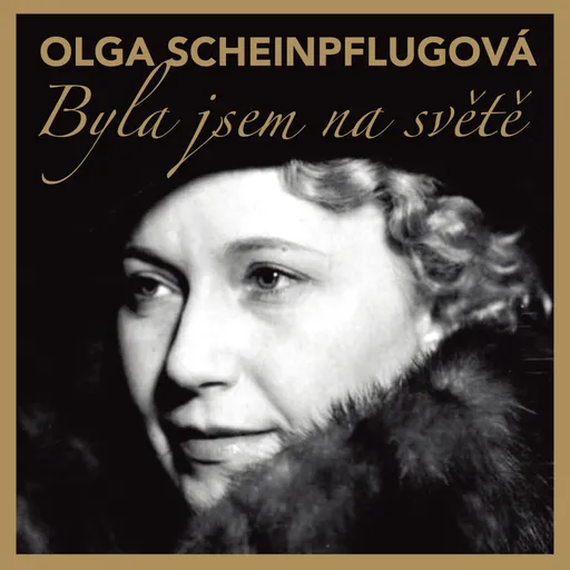 Byla jsem na světě - Olga Scheinpflugová - audiokniha