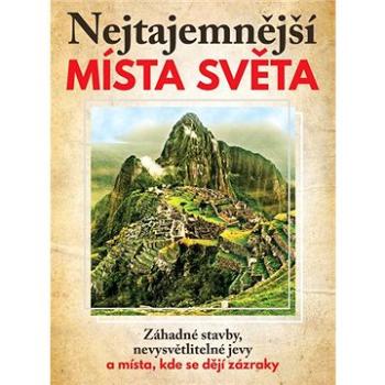 Nejtajemnější místa světa (978-80-907772-1-7)