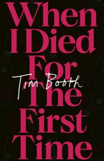 When I Died for the First Time - Tim Booth